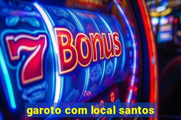 garoto com local santos